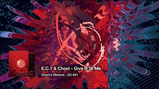 (1997) E.C.1 & Choci - Give It To Me