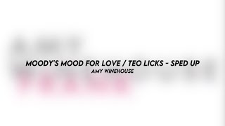 moody's mood for love / teo licks - amy winehouse (sped up)