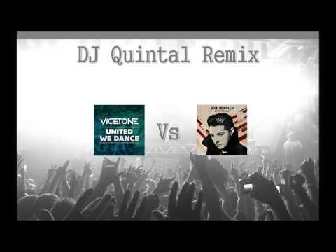 United we Dance vs Love me Again - Vicetone vs John Newman (DJ Quintal Remix)