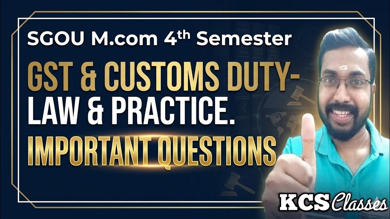 GST & Customs Duty- Law & Practice 🔥|Important Questions|SGOU M.com 4th Semester 