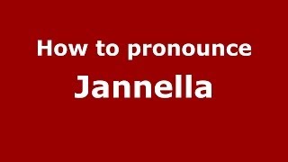 How to pronounce Jannella