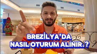 Brezilya'da nasıl oturum alarak yaşayabilirsiniz detaylı anlatıyorum