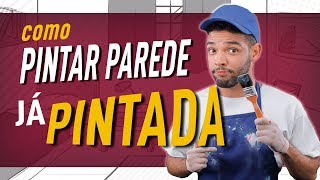 Como PINTAR PAREDE já PINTADA em 10 passos