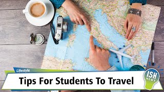 Tips For Students To Travel