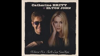 Catherine Britt + Elton John = Where We Both Say Goodbye (2004)