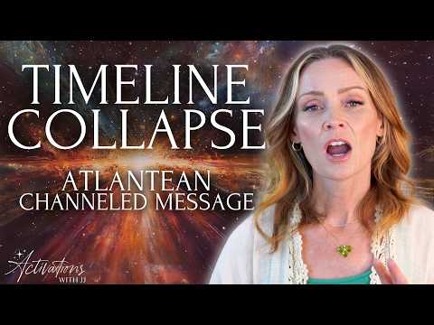 Timeline Collapse!! What you Need to know! | Atlantean Channeled Message