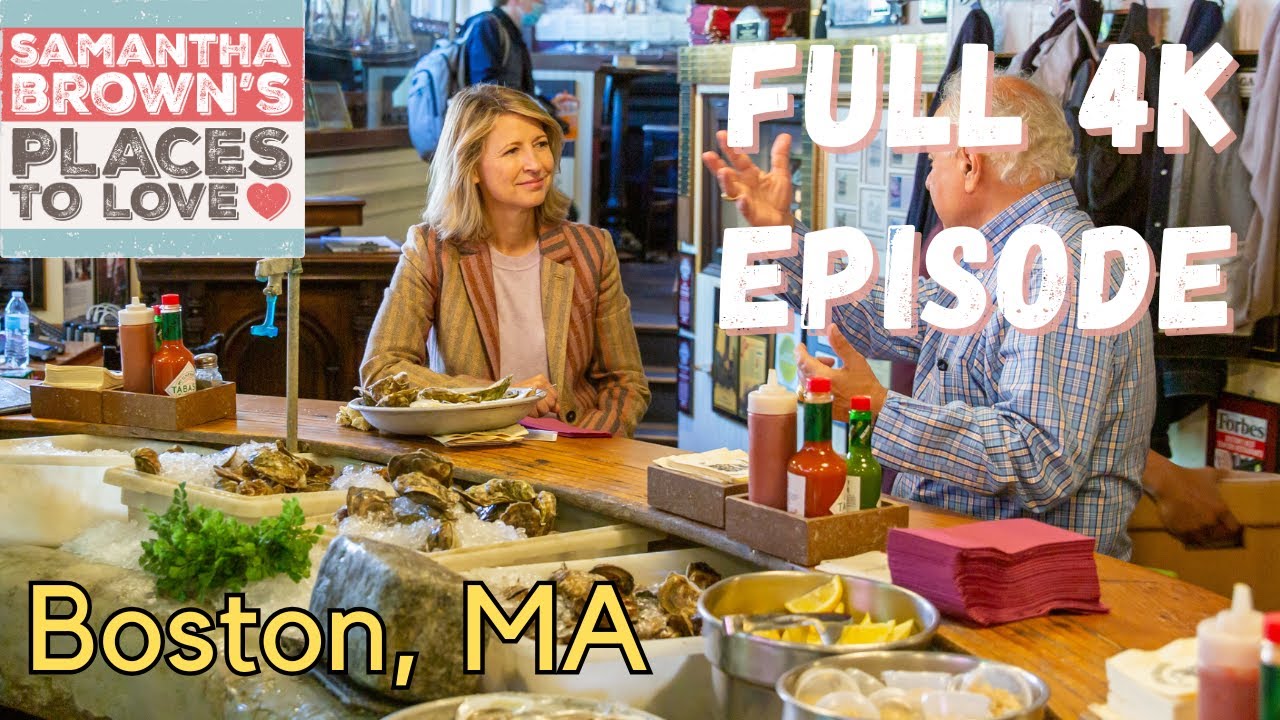 Boston, Massachusetts - Samantha Brown's Places to Love FULL 4K EPISODE