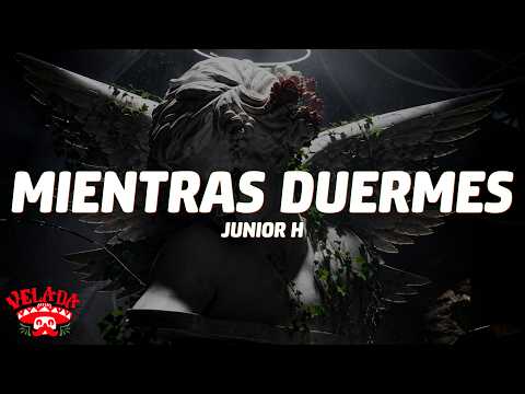 Junior H - MIENTRAS DUERMES (Letra/Lyrics)
