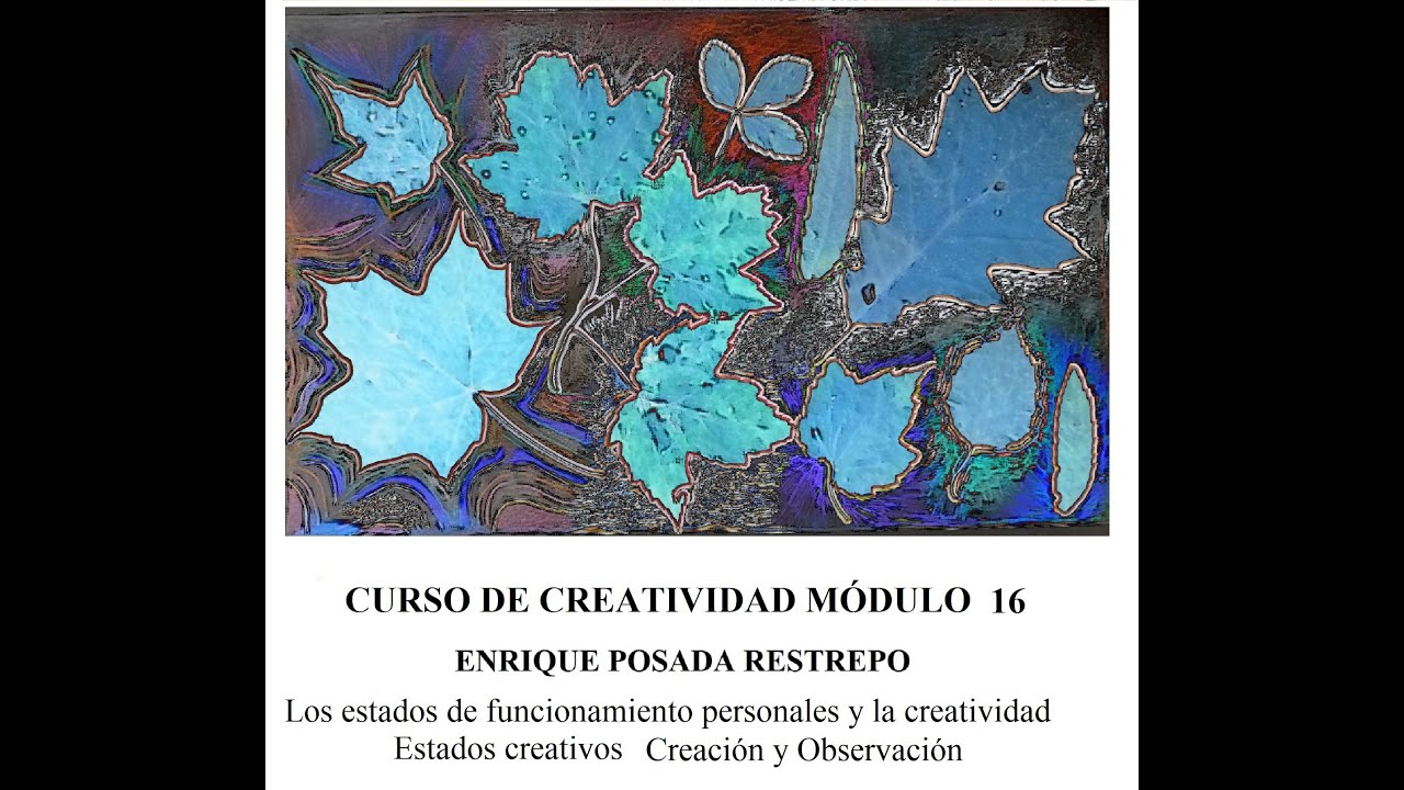 Este es el módulo 16 de mi curso de creatividad