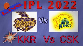 IPL Live 2022 ll CSK VS KKR ll Cricket Match Today