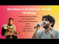 Sid Sriram and AR  Rahman Combo Hits Songs | Sid Sriram Songs | AR Rahman Hits