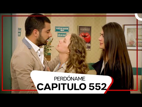 Perdóname Episodio 552 (Doblado en Español)