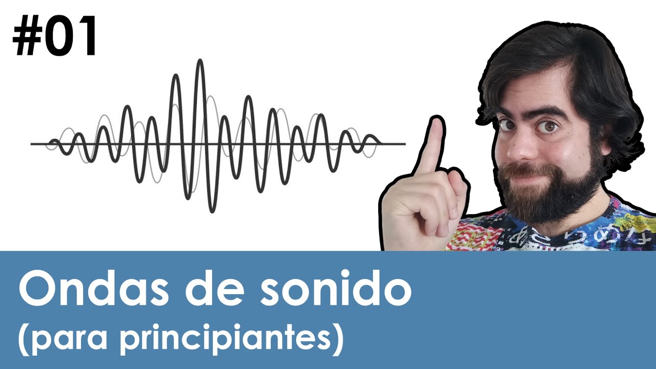 Ondas de sonido y sus características (para principiantes) - Ep. 01