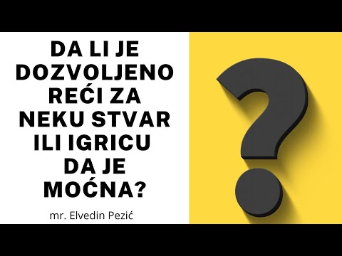 Da li je dozvoljeno reći za neku stvar ili igricu da je moćna? - mr. Elvedin Pezić