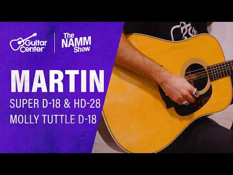 NEW Martin Super D-18, Super HD-28 & Molly Tuttle D-18 Overview and Demo | NAMM 2026