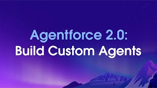 Download the video "How To Build Custom Agents in Agentforce 2.0 | Salesforce"