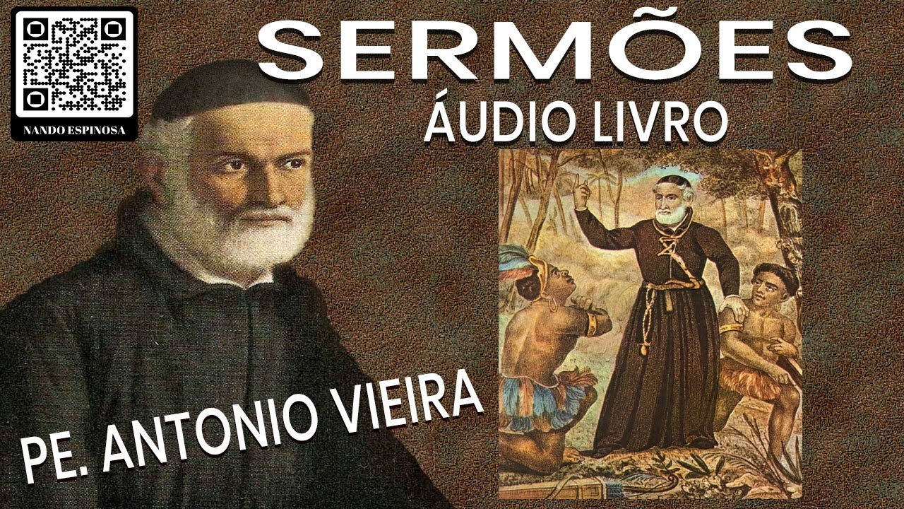 SERMÕES - PADRE ANTÔNIO VIEIRA - ÁUDIO LIVRO COMPLETO