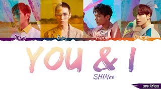 SHINee (샤이니) - &#39;You &amp; I (안녕)&#39; Lyrics (Color Coded Han-Rom-Eng)
