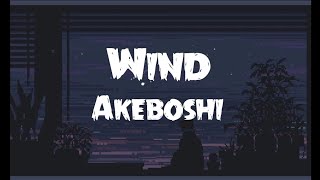 Wind - Akeboshi  (lyrics video)