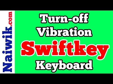 Swiftkey Keyboard || Turn-off Key Press Touch vibration in Andriod phones