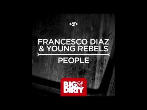 Francesco Diaz & Young Rebels - People (Original Mix)