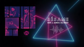 Musik-Video-Miniaturansicht zu Bésame (Versión Bachata) Songtext von Dani J feat. Sanco, Dj Husky