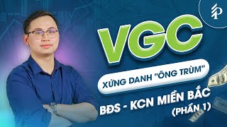 Viglacera – VGC: Cổ phiếu Bất động sản không thể bỏ lỡ năm 2025? (Phần 1)