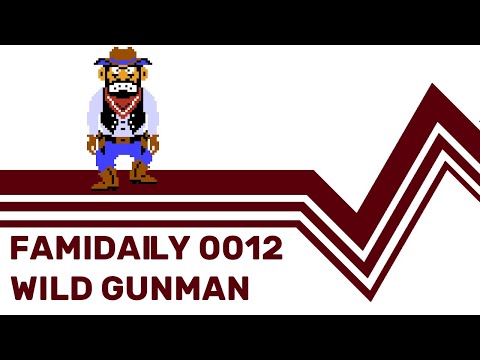 Famidaily - Episode 0012 - Wild Gunman (ワイルドガンマン)