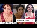 THE GEHANA SHOW SHARANYA JEET KAUR PERSONAL BATEIN PART 1
