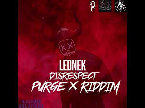 LEDNEK - DISRESPECT (WHO DOH LIKE IT BITE IT) EXPLICIT (PURGE X RIDDIM)