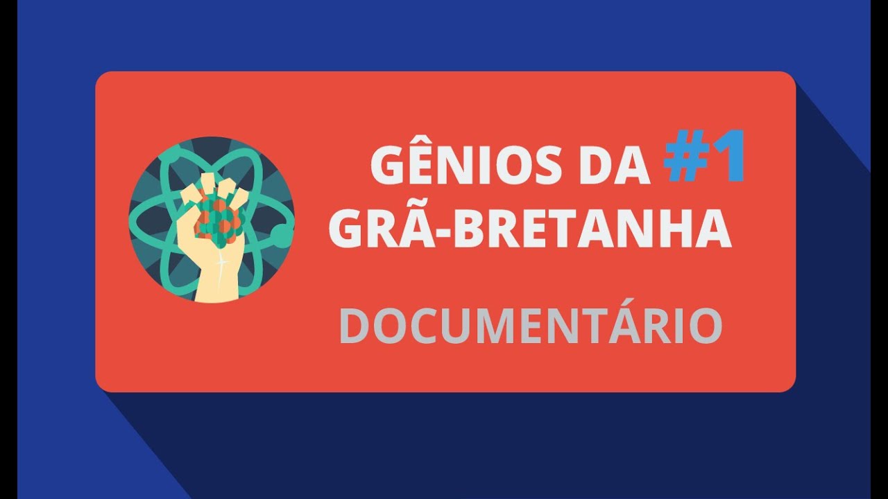 Gênios da Grã-Bretanha - Episódio 1/5 (Documentário-2010)