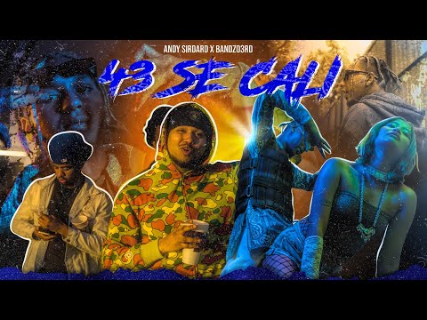 43 Se Cali | Andy Sirdard X @Bandzo3rd  | Official Music Video | 2023