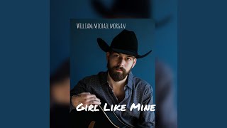 William Michael Morgan Girl Like Mine