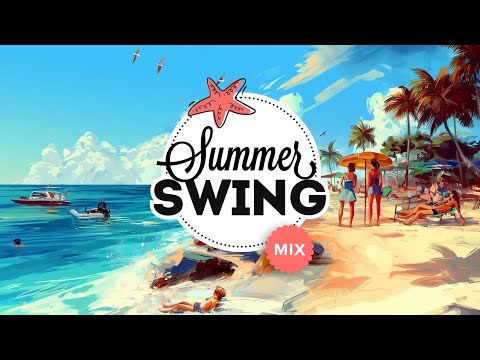 Summer Swing - Electro Swing Mix 2024 🏖️🍦☀️