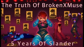 The Truth Behind BrokenXMuse - 5 Years Of Slander