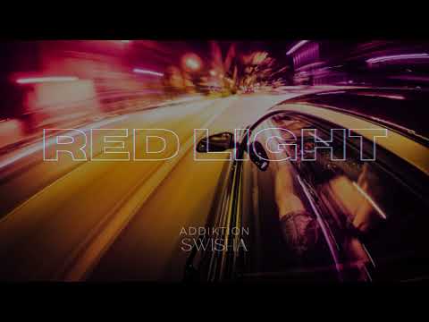Addiktion - Red Light ft. Swisha (prod. Kylo Beats)