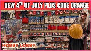HOBBY LOBBY ALL NEW 4TH OF JULY FINDS | PLUS CODE ORANGE?! | PUMPKINS! #hobbylobby