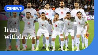 Iran withdraws from FIFA World Cup over safety concerns | ABC NEWS