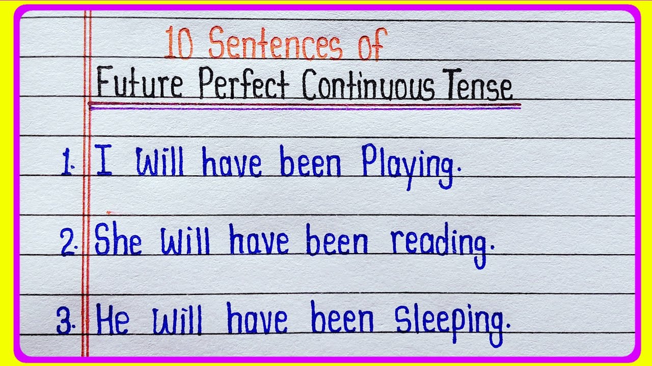 10 Sentences of Future Perfect Continuous Tense || 10 Examples of Future Perfect Continuous Tense 