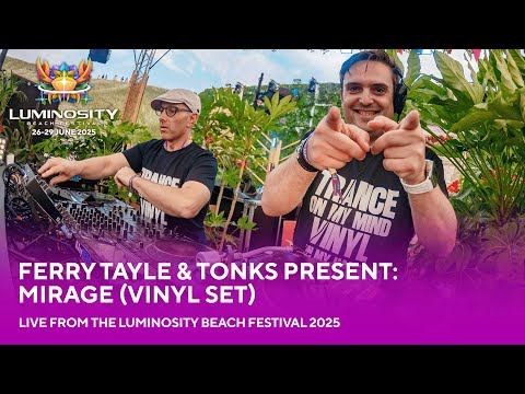 Ferry Tayle & TonKs pres. Mirage (Vinyl Set) live at Luminosity Beach Festival 2025 #LBF25