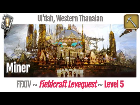 FFXIV Miner Leves Level 5 - Ul'dah, Western Thanalan - A Realm Reborn