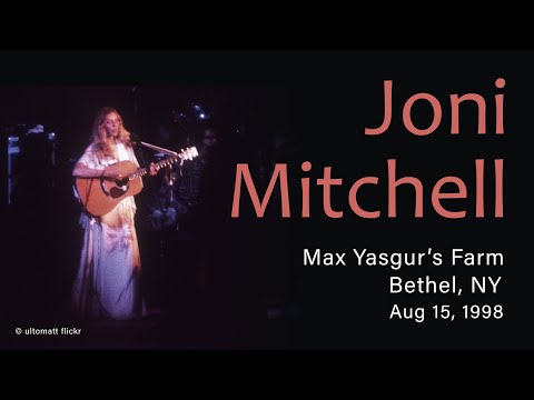 Joni Mitchell - 1998-08-15 - Max Yasgur's Farm, Bethel, NY | Live Concert Audio