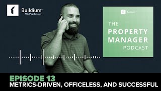 Metrics-Driven, Officeless, Successful ft. Jonathan George: The Property Manager Podcast (Ep. 13)