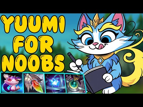 YUUMI FOR NOOBS - HOW TO CARRY WITH THE HARDEST SUPPORT