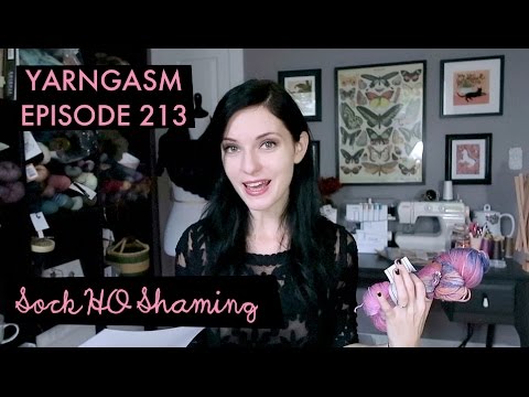 YARNGASM: Episoded 213 - Sock HO Shaming