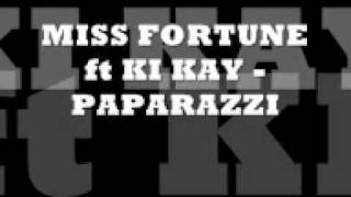 !! MISS FORTUNE ft KI KAY - PAPARAZZI