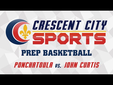 Crescent City Sports Prep Basketball - Ponchatoula vs. John Curtis