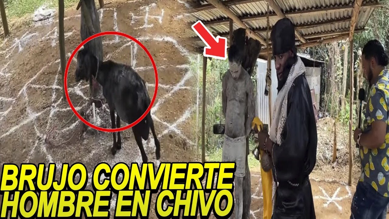 BRUJO CONVIERTE HOMBRE EN CHIVO