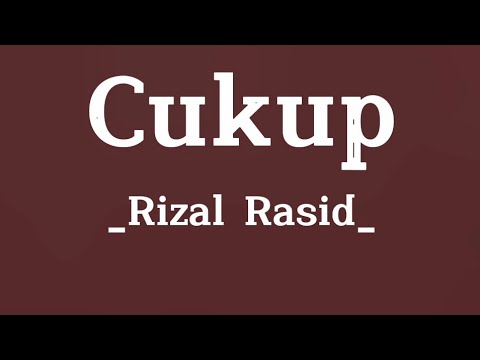 Cukup _Rizal Rasid_ |Lirik lagu