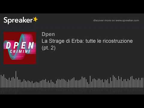 La Strage di Erba: tutte le ricostruzione (pt. 2)